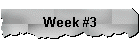 Week #3